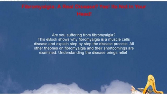 Fibromyalgia: A Real Disease? Yes! Its Not In Your Head!