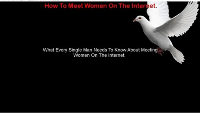 How To Meet Women On The Internet.