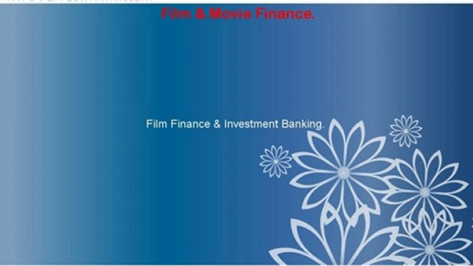 Film & Movie Finance.