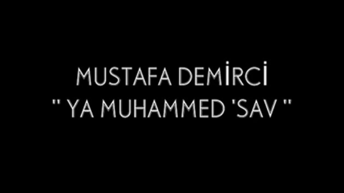 Mustafa Demirci - Ya Muhammed 2011