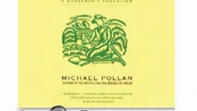 Audio Book Review: Second Nature: A Gardener's Education by Michael Pollan (Author, Narrator)