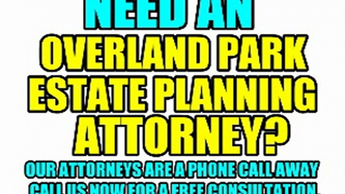 OVERLAND PARK ESTATE PLANNING LAWYERS OVERLAND PARK ATTORNEYS LAW FIRMS KS KANSAS COURT