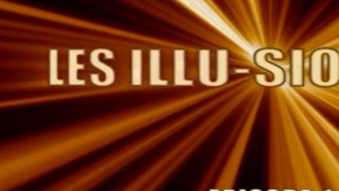 Les illu-sionistes - Episode 1