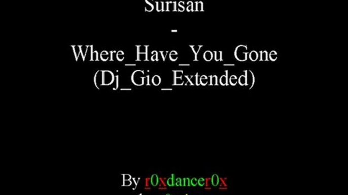 Surisan - Where Have You Gone (Dj Gio Extended)