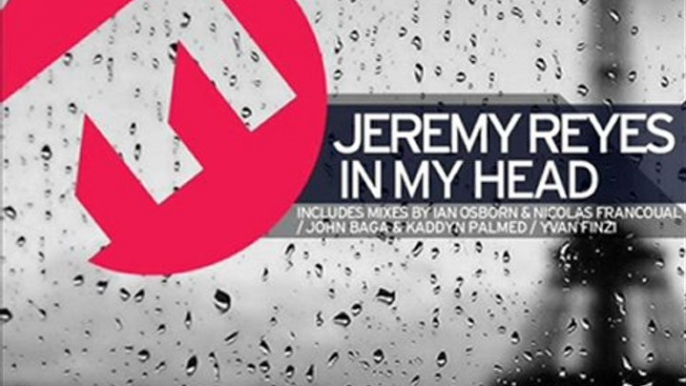 Jeremy Reyes - In My Head (Ian Osborn & Nicolas Francoual Remix)