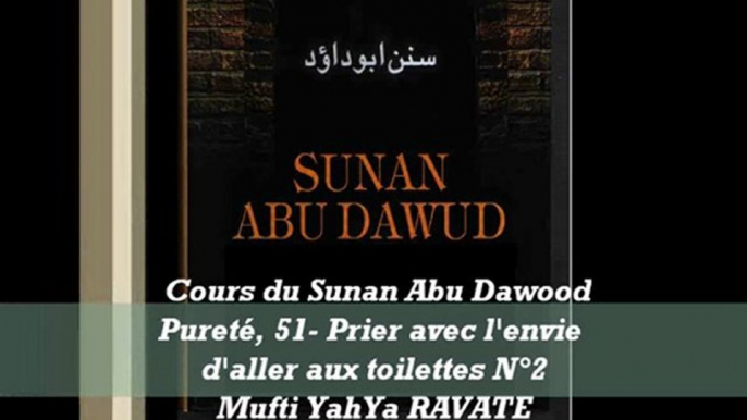 59. Cours du Sunan Abu Dawood Pureté, 51- Prier avec l'envie d'aller aux toilettes N°2