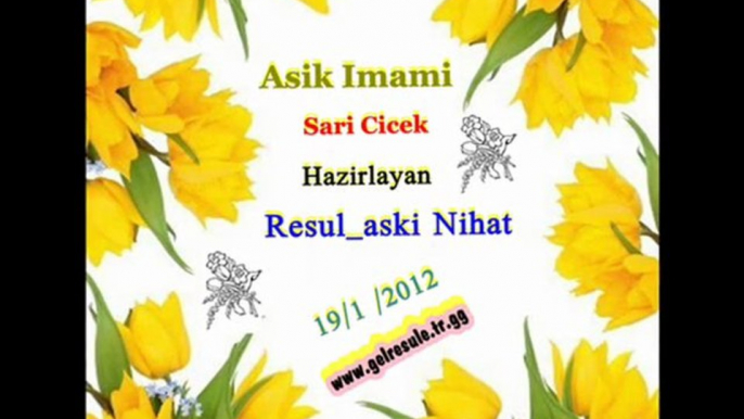 Asik Imami Sari Cicek www.Gelresule.tr.gg