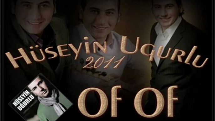 Hüseyin UgurLu - Of Of [ 2011 Yeni  exelgo35