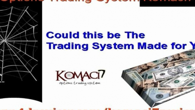 Options Trading System Komaci7 review  Stock Options trading Course