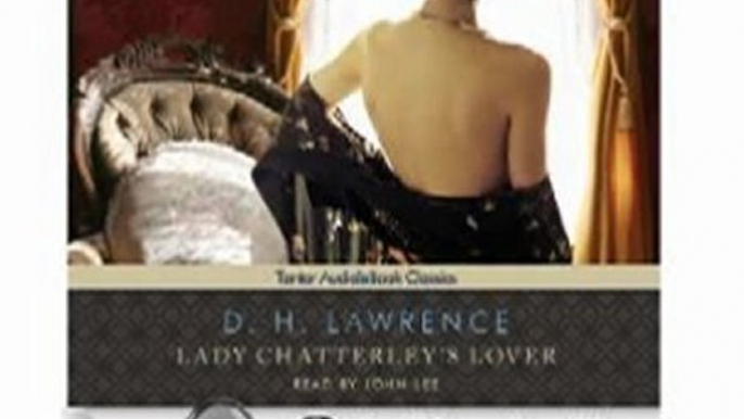 Audio Book Review: Lady Chatterley's Lover by D. H. Lawrence (Author), John Lee (Narrator)