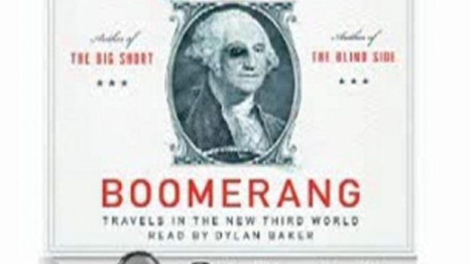 Audio Book Review: Boomerang: Travels in the New Third World by Michael Lewis (Author), Dylan Baker (Narrator)