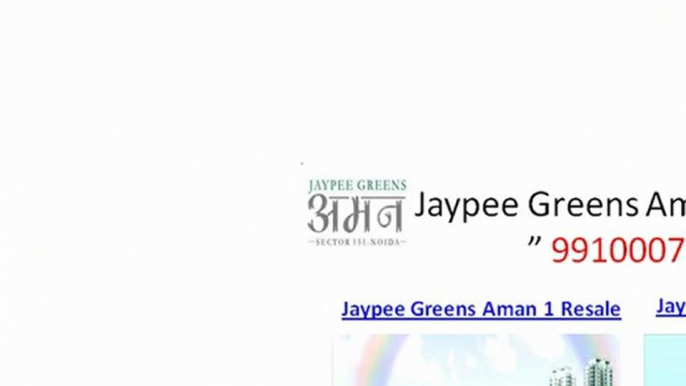 9910007460 |jaypee greens aman 1 Resale Noida | jaypee greens aman 2 Resale  Sector 151 Noida Expressway