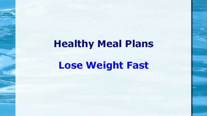 The Healthy Meal Plans' Lose Weight Fast Approach