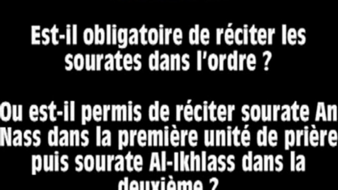 Est-il obligatoire de réciter les sourate dans l'odre ? Cheikh Abdullah Al Adani