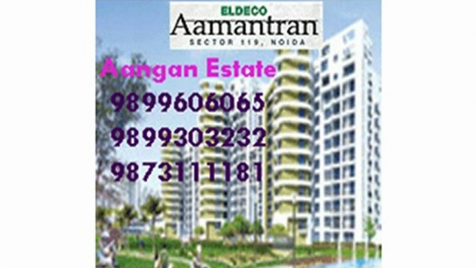 Eldeco Aamantran Noida ! 9899303232 ! (Eldeco Groups Noida) Eldeco Aamantran Noida