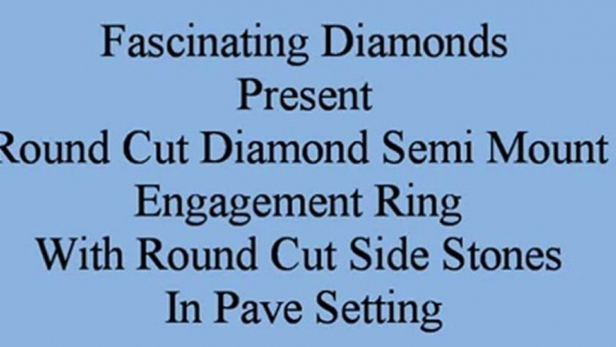 Round Cut Diamond Semi Mount Engagement Ring With Round Cut Side Stones In Pave Setting FDENS3014R-SM