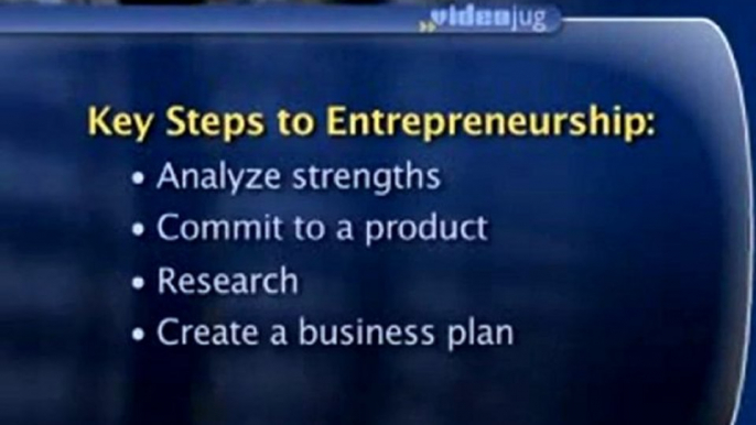 What are the key steps to being a successful entrepreneur?: How To Complete The Key Steps To Being A Successful Entrepreneur