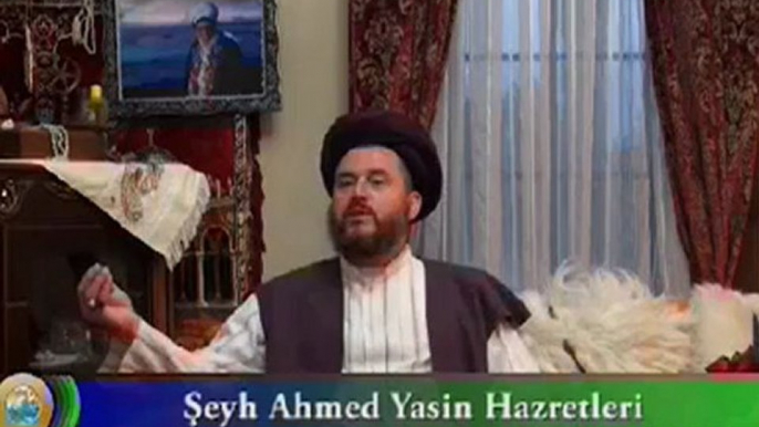 ŞEYH AHMET YASİN HZ. 17 MAYIS 2012 SOHBETİ - 3. BÖLÜM