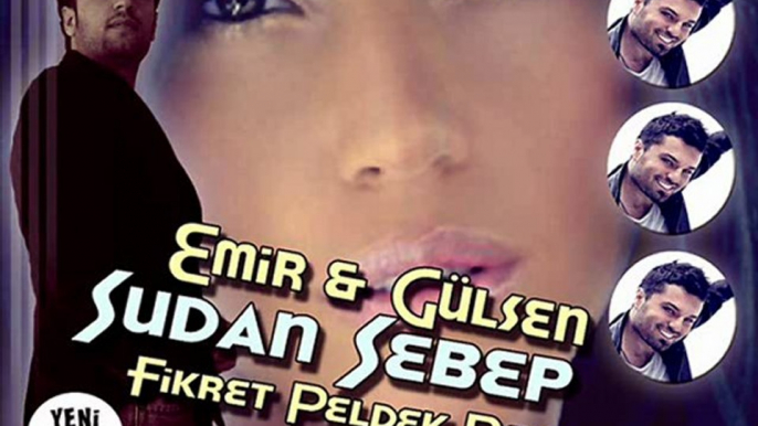 Emir & Gülşen - Sudan Sebep (Fikret Peldek Remix) 2012