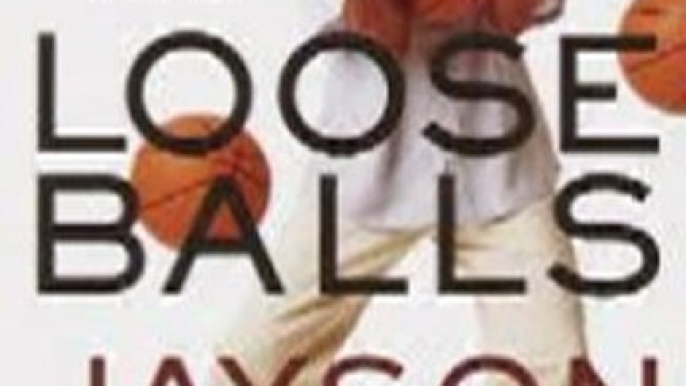 Sports Book Review: Loose Balls: Easy Money, Hard Fouls, Cheap Laughs, and True Love in the NBA by Jayson Williams