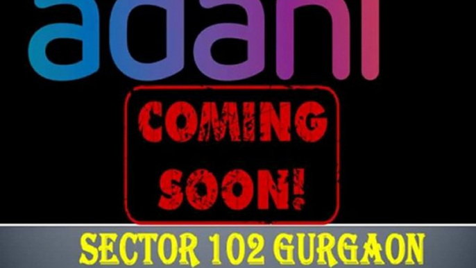 9811822426 : Adani sector 102 Dwarka Expressway