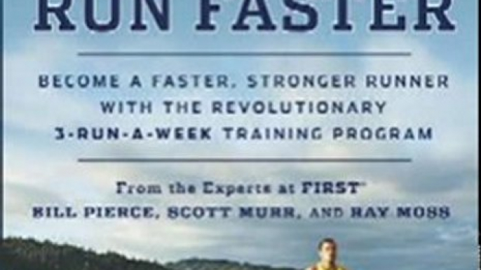 Sports Book Review: Runner's World Run Less, Run Faster, Revised Edition: Become a Faster, Stronger Runner with the Revolutionary 3-Run-a-Week Training Program by Bill Pierce, Scott Murr, Ray Moss, Amby Burfoot