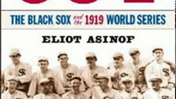 Sports Book Review: Eight Men Out: The Black Sox and the 1919 World Series by Eliot Asinof, Stephen Jay Gould