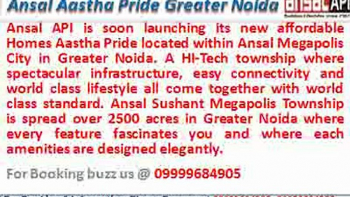 ansal pride, aastha pride, aastha pride greater noida, ansal new project @ +919999684905