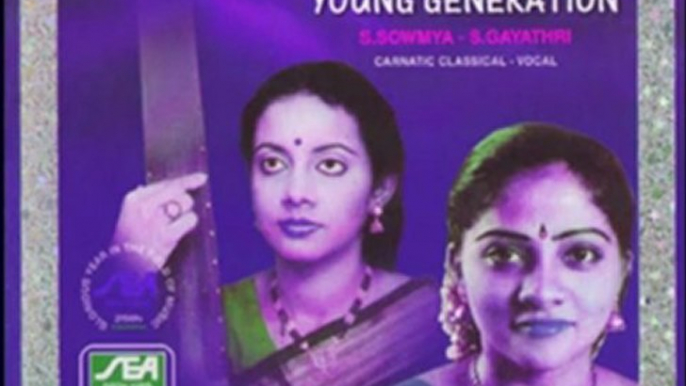 Music Of The Young Generation - Poolapanupumedha - Sowmya, Gayathri (Carnatic Classical)