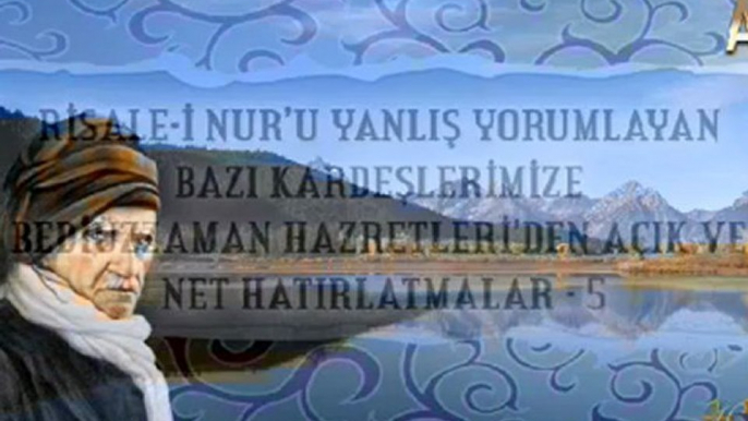 Risale-i Nur'u Yanlış Yorumlayan Bazı Kardeşlerimize Bediuzzaman Hazretleri'nden Açık ve Net Hatırlatmalar-5