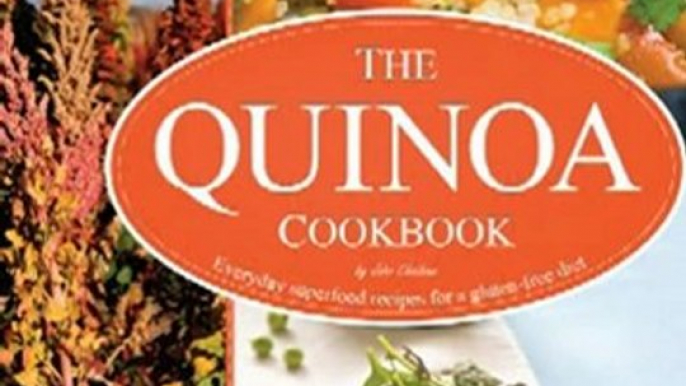 Cooking Book Review: The Quinoa Cookbook: Nutrition Facts, Cooking Tips, and 116 Superfood Recipes for a Healthy Diet by John Chatham