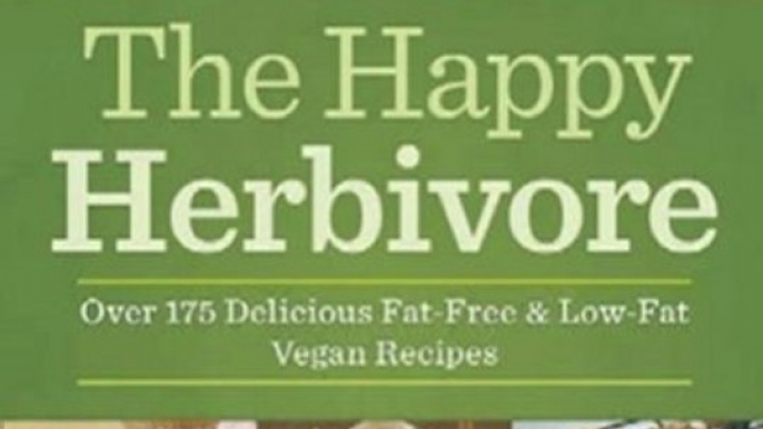 Cooking Book Review: The Happy Herbivore Cookbook: Over 175 Delicious Fat-Free and Low-Fat Vegan Recipes by Lindsay S. Nixon