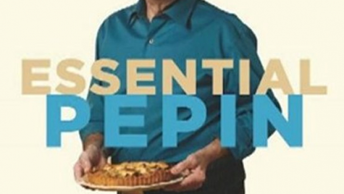 Cooking Book Review: Essential Pepin: More Than 700 All-Time Favorites from My Life in Food by Jacques Pepin