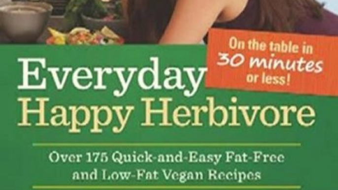 Cooking Book Review: Everyday Happy Herbivore: Over 175 Quick-and-Easy Fat-Free and Low-Fat Vegan Recipes by Lindsay S. Nixon