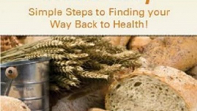 Health Book Review: Wheat Belly Diet Made Easy: Simple Steps To Finding Your Way Back To Health! by Elizabeth Dozier