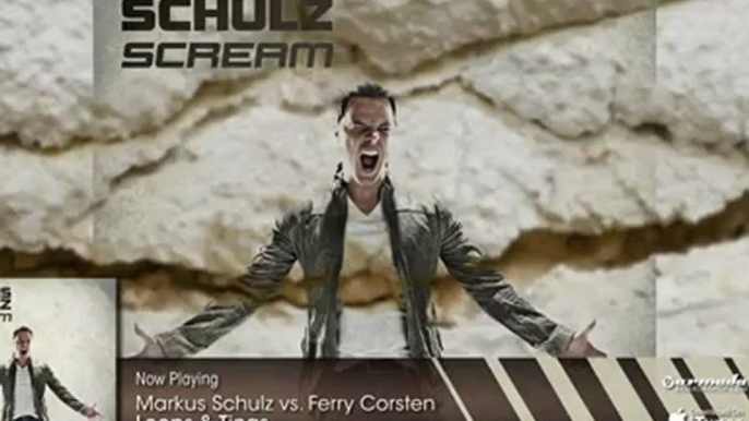 Markus Schulz vs Ferry Corsten - Loops & Tings (From: Markus Schulz - Scream)
