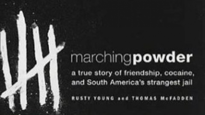 Travelling Book Review: Marching Powder : A True Story of Friendship, Cocaine, and South America's Strangest Jail by Thomas McFadden, Rusty Young