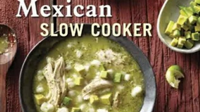 Cooking Book Review: The Mexican Slow Cooker: Recipes for Mole, Enchiladas, Carnitas, Chile Verde Pork, and More Favorites by Deborah Schneider