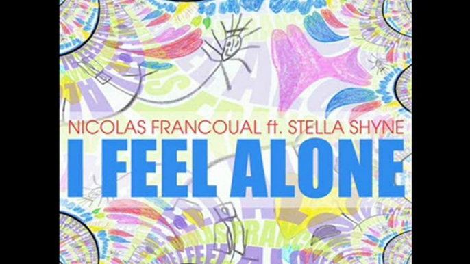 Nicolas Francoual ft. Stella Shyne - I Feel Alone (Ian Osborn & Nicolas Francoual Remix)