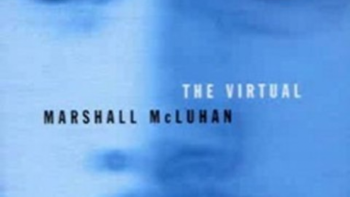 Biography Book Review: The Virtual Marshall Mcluhan by Donald F. Theall