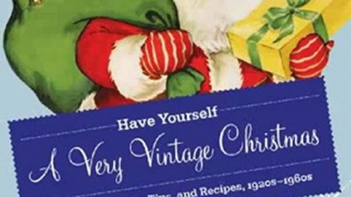 Crafts Book Review: Have Yourself a Very Vintage Christmas: Crafts, Decorating Tips, and Recipes, 1920s-1960s by Susan Waggoner