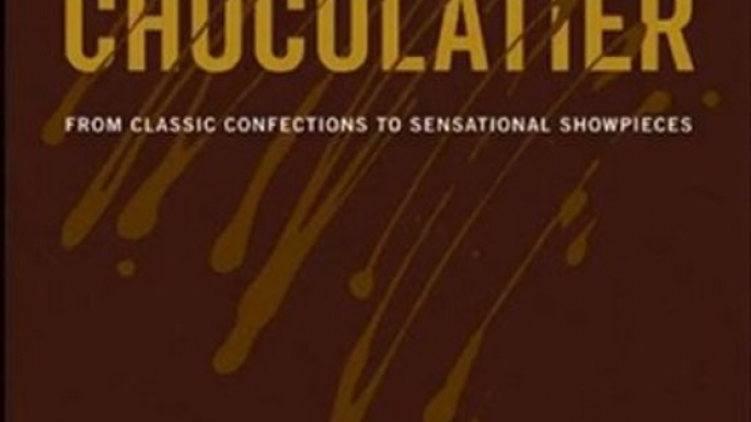 Food Book Review: The Art of the Chocolatier: From Classic Confections to Sensational Showpieces by Ewald Notter, Joe Brooks, Lucy Schaeffer