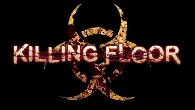 [Détente] Killing Floor - 10/11/2012