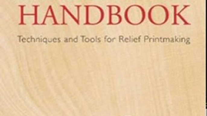 Crafts Book Review: The Woodcut Artist's Handbook: Techniques and Tools for Relief Printmaking (Woodcut Artist's Handbook: Techniques & Tools for Relief Printmaking) by George A. Walker, Barry Moser