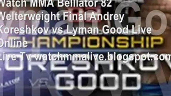 MMA Fight Lyman Good vs Andrey Koreshkov Live Online Saturday 30 Nov