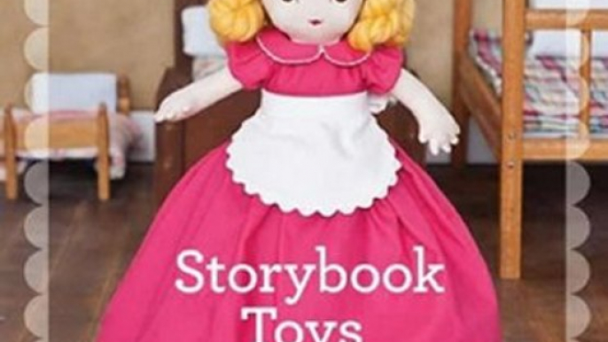 Crafts Book Review: Storybook Toys: Sew 16 Projects from Once Upon a Time Dolls, Puppets, Softies & More by Jill Hamor