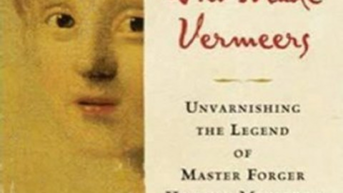 Crafts Book Review: The Man Who Made Vermeers: Unvarnishing the Legend of Master Forger Han van Meegeren by Jonathan Lopez