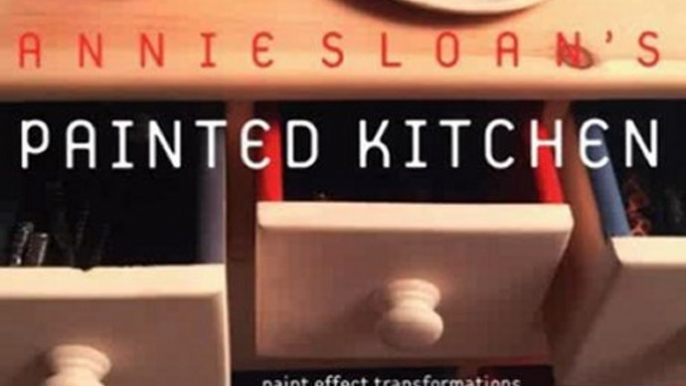 Crafts Book Review: Annie Sloan's Painted Kitchen: Paint Effect Transformations for Walls, Cupboards, and Furniture by Annie Sloan