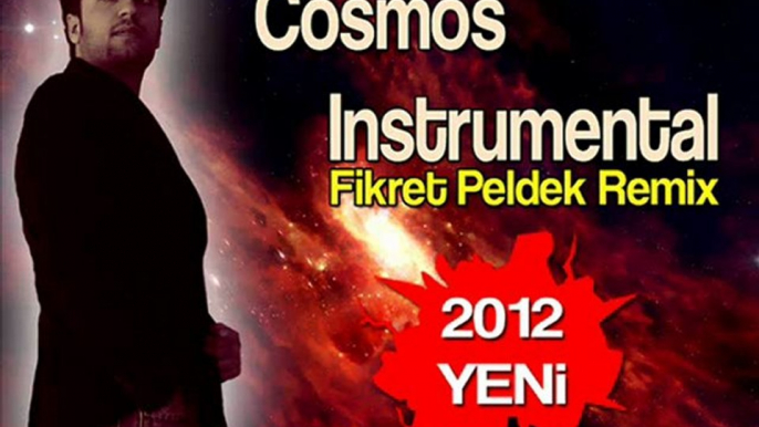 Cosmos - Instrumental (Fikret Peldek Remix) 2012