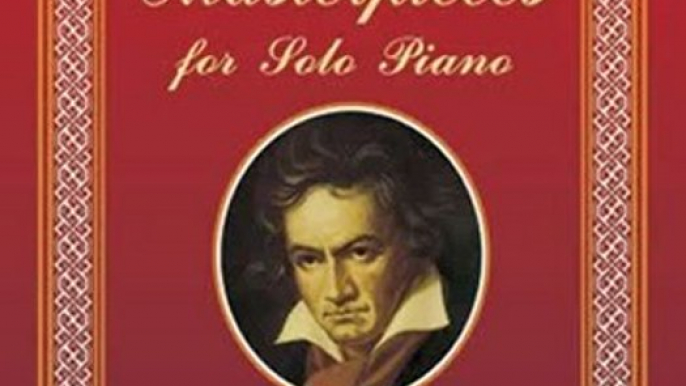 Fun Book Review: Beethoven Masterpieces for Solo Piano: 25 Works (Dover Music for Piano) by Ludwig van Beethoven, Classical Piano Sheet Music